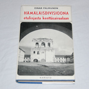 Einar Palmunen Hämäläisdivisioona etulinjasta kenttäsairaalaan